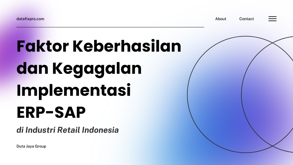 Faktor Keberhasilan dan Kegagalan Implementasi ERP-SAP di Industri Retail Indonesia