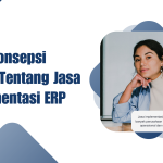 5 Miskonsepsi Umum Tentang Jasa Implementasi ERP