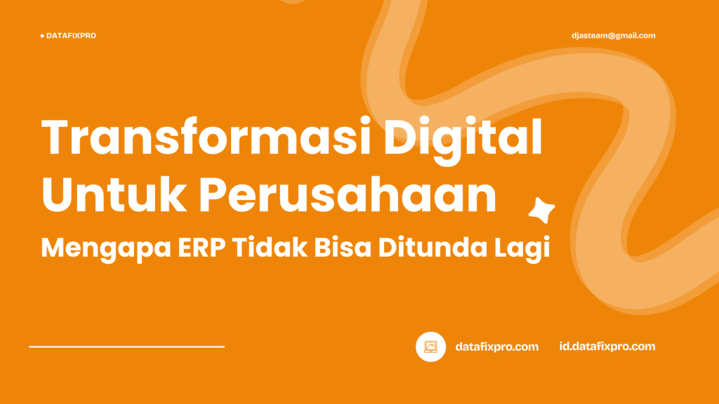 Transformasi Digital Perusahaan dengan ERP yang Terintegrasi