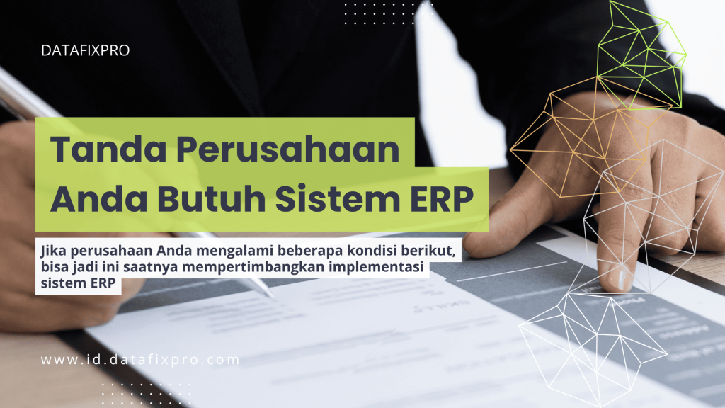Tanda Perusahaan Anda Butuh Sistem ERP