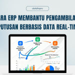 ERP Membantu Pengambilan Keputusan Real-Time dalam Bisnis Modern