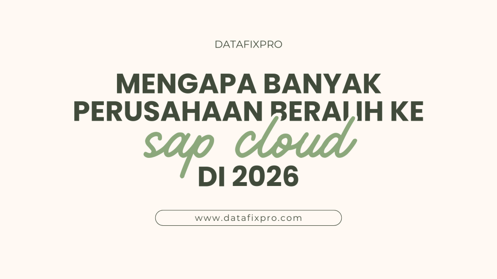 Mengapa Banyak Perusahaan Beralih ke SAP Cloud di 2026