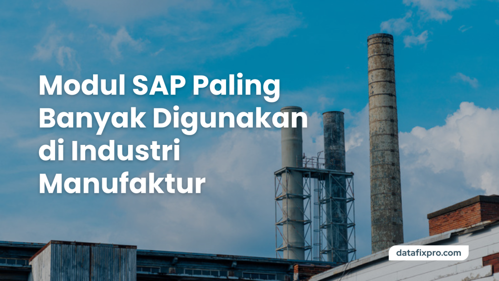 Modul SAP Manufaktur Terpopuler untuk Industri Modern