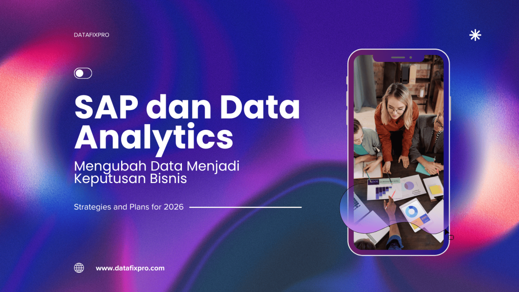 SAP dan Data Analytics: Mengubah Data Menjadi Keputusan Bisnis